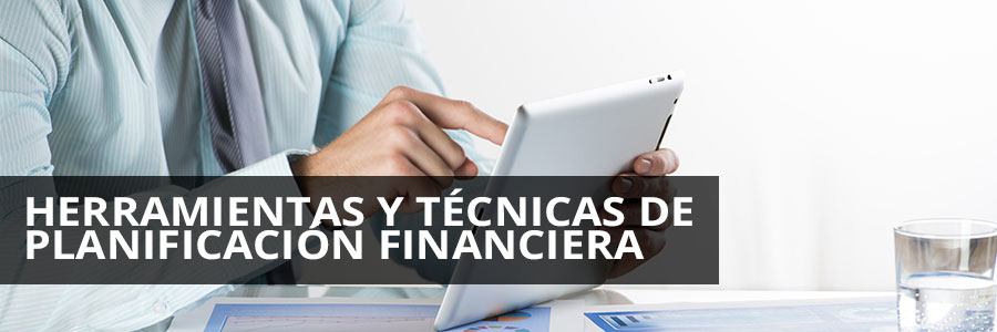 Herramientas y Técnicas de Planificación Financiera Avanzada